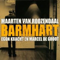 Maarten Van Roozendaal, Egon Kracht Barmhart