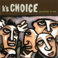 K's Choice Paradise In Me