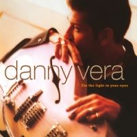 Vera, Danny For The Light In Your Eyes -clrd-