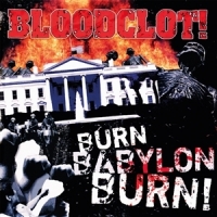 Bloodclot Burn Babylon Burn