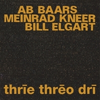 Baars, Ab -& Meinrad Kneer & Bill E Thrie Threo Dri