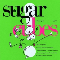Sugarcubes Life's Too Good -10 Tr-