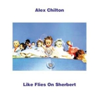 Chilton, Alex Like Flies On Sherbert / 180gr. -hq-