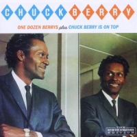 Berry, Chuck One Dozen Berrys + Chuck Berry Is On Top