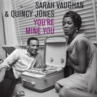 Vaughan, Sarah & Quincy Jones You're Mine You -ltd-