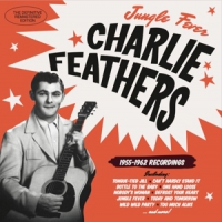 Feathers, Charlie Jungle Fever '55-'62