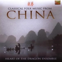 Heart Of The Dragon Ensemble Classical Folk Music From China