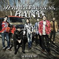 Douglas, Jerry -band- What If
