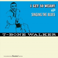 Walker, T-bone I Get So Weary / Singing The Blues