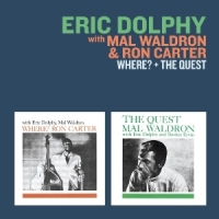 Dolphy, Eric / Mal Waldron / Ron Carter Where? + The Quest