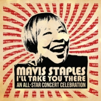Staples, Mavis I'll Take You There: An All-star Concert Celebration