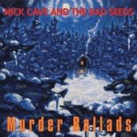 Cave, Nick & The Bad Seeds Murder Ballads