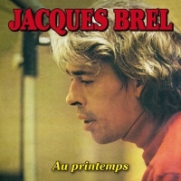 Brel, Jacques Au Printemps