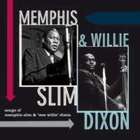 Slim, Memphis & Willie Dixon Songs Of Memphis Slim & Willie Dixon -ltd-