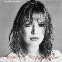 Faithfull, Marianne Dangerous Acquaintances