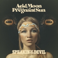 Acid Moon And The Pregnant Sun Speakin Of The Devil -coloured-