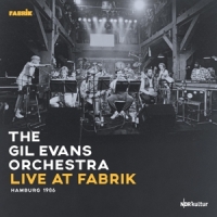 Evans, Gil -orchestra- Live At Fabrik Hamburg 1986