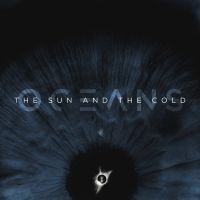 Oceans Sun And The Cold -deluxe + 3 Bonustracks-