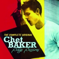 Baker, Chet The Complete Original Chet Baker Sings Sessions