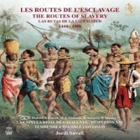 Savall, Jordi / Capella Reial & Hesperion Xxi Les Routes De Lesclavage 1444-1888