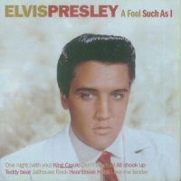 Presley, Elvis A Fool Such As I