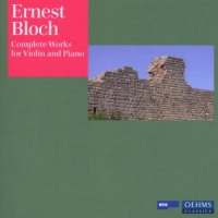Bloch, E. Complete Works For Violin & Piano