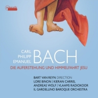 Binon, Lore / Kieran Carrel / Andreas Wolf / Il Gardellino / Vlaams Ra C.p.e. Bach: Die Auferstehung Und Himmelfahrt Jesu
