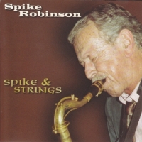 Spike Robinson Spike & Strings
