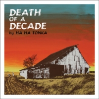 Ha Ha Tonka Death Of A Decade