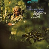 Silver Quintet, Horace / J. J. Johnson The Cape Verdean Blues (back To Bla