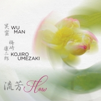 Wu Man & Kojiro Umezaki Flow