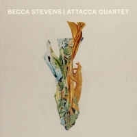 Stevens, Becca Becca Stevens / Attacca Quartet