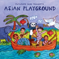 Putumayo Kids Presents Asian Playground