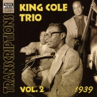 Cole, Nat King -trio- Transcriptions Vol.2 1939