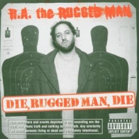 R.a. The Rugged Man Die Rugged Man Die