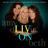 Newton-john, Olivia / Amy Sky / Beth Nielsen Chapman Liv On