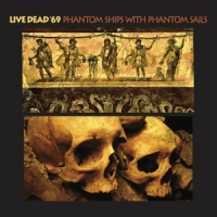 Live Dead '69 Phantom Ships With Phantom Sails