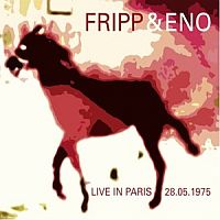 Fripp & Eno Live In Paris
