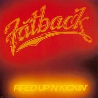 Fatback Band Fired Up 'n' Kickin'