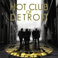 Hot Club Of Detroit It's About That Time