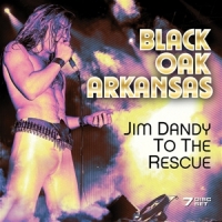 Black Oak Arkansas Jim Dandy To The Rescue