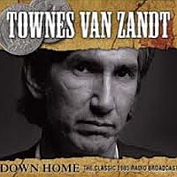 Van Zandt, Townes Down Home