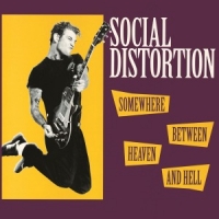 Social Distortion Somewhere Between Heaven And Hell