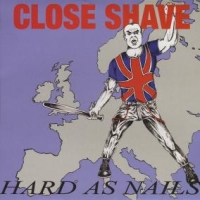 Close Shave Hard As Nails -ltd-
