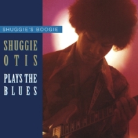 Otis, Shuggie Shuggie's Boogie: Otis Plays The Blues