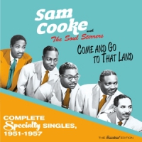Cooke, Sam And The Soul Stirrers Come And Go To That Land