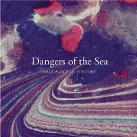 Dangers Of The Sea Our Place In History