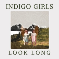 Indigo Girls Look Long
