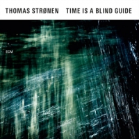 Stronen, Thomas Time Is A Blind Guide