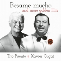 Cugat, Xavier & Tito Puente Besame Mucho And More Golden Hits